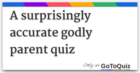 accurate godly parent quiz.